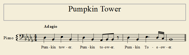 Sheet music for the pumpking tower theme. The lyrics are: 'Pumpkin Tower! Pumpkin Tow-ower! Pumpkin To-o-ower!'