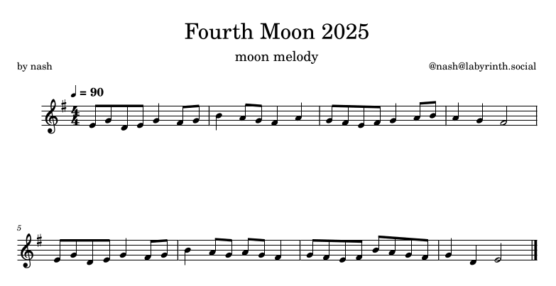 Sheet music for "Fourth Moon 2025, moon melody" by me (nash, @nash@labyrinth.social). It's a slow melody in E minor, 4/4 time.