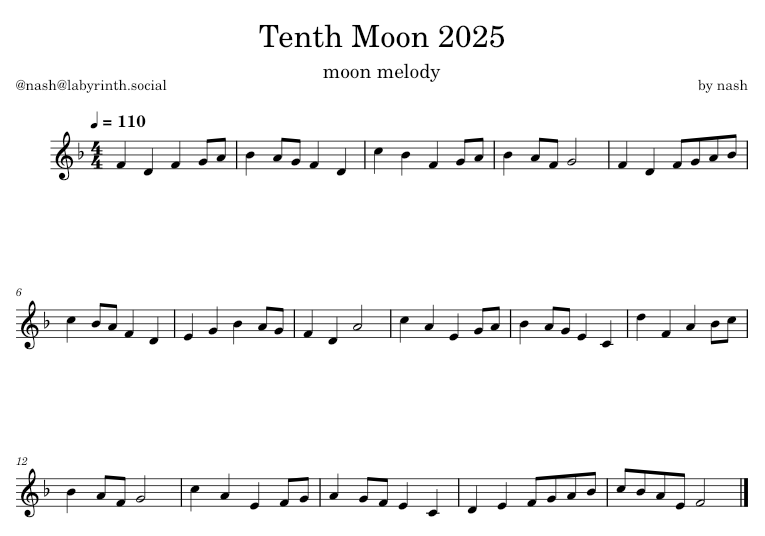Sheet music for "Tenth Moon 2025, moon melody" by me (@nash@labyrinth.social). It's a wandery sort of melody, kind of half spooky, maybe? It's either in d minor or F major. If I were adding a more full arrangement, I would lean toward d-minor, but the melody resolves toward the F, so you could hear it either way.